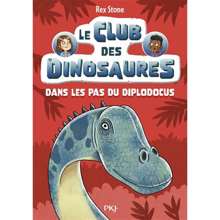 Dans les pas du diplodocus, Le club des dinosaures, 4 (9-12 ANS)