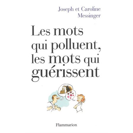 Les mots qui polluent, les mots qui guérissent