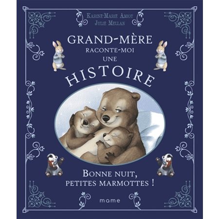 Bonne nuit, petites marmottes !, Grand-mère raconte moi une histoire