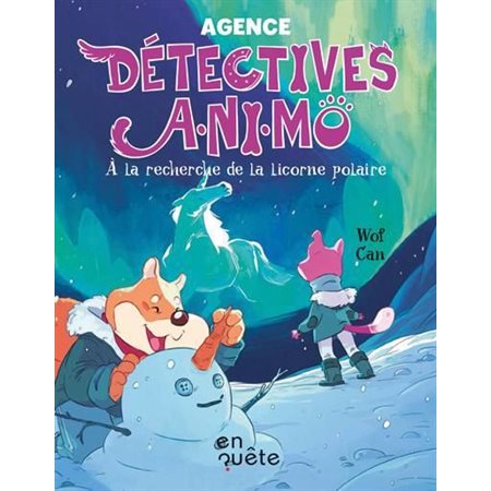 À la recherche de la licorne polaire, Agence Détectives A.NI.MÔ, 3