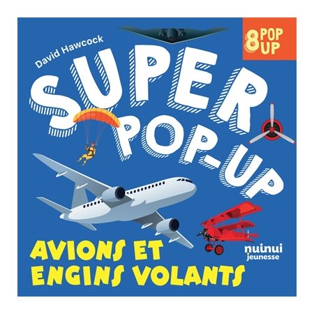 Avions et engins volants : 8 pop-up, Super pop-up