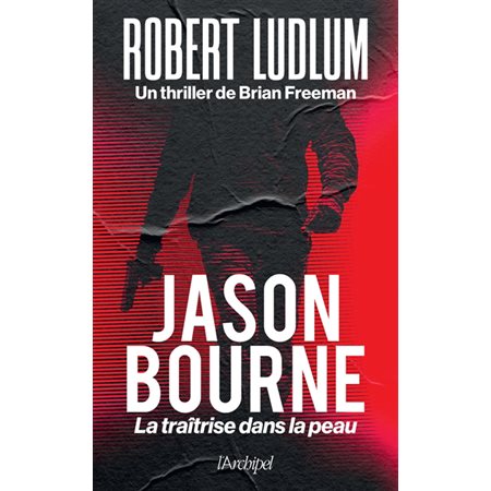 Jason Bourne : la traîtrise dans la peau