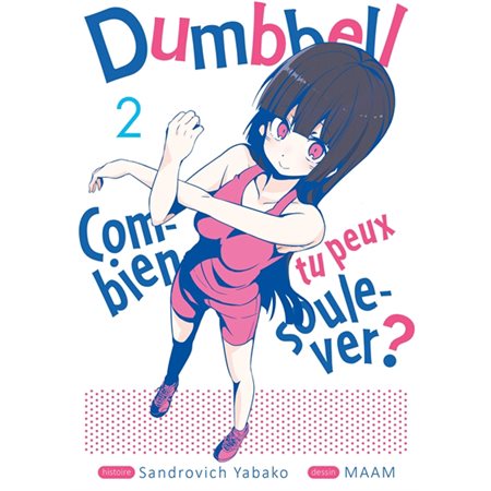 Dumbbell : combien tu peux soulever ?, Vol. 2