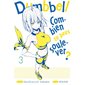 Dumbbell : combien tu peux soulever ?, Vol. 3