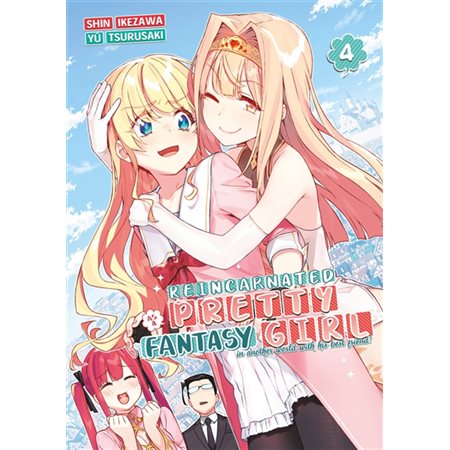 Reincarnated as a pretty fantasy girl : in another world with his best friend!, Vol. 4