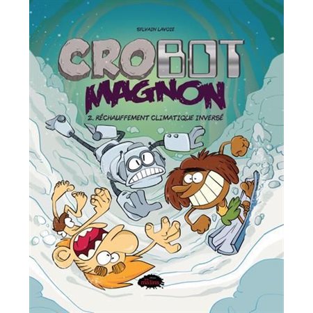 Réchauffement climatique inversé, Crobot Magnon, 2