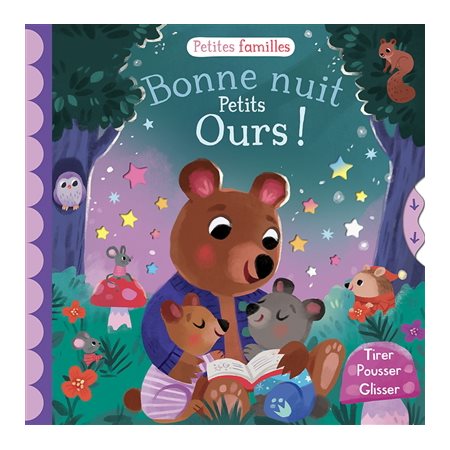 Bonne nuit petits ours ! : tirer, pousser, glisser, Petites familles