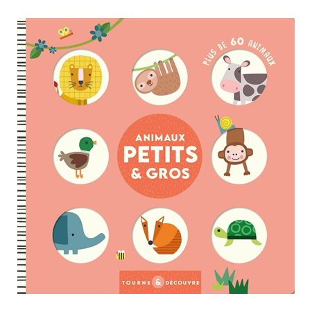 Animaux petits & gros, Tourne et découvre