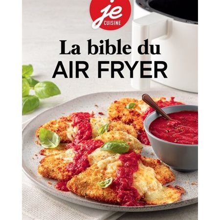 La bible du air fryer, Je cuisine