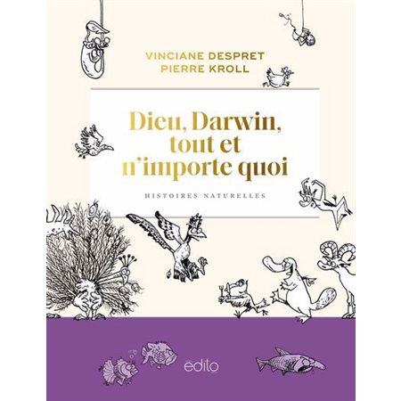 Dieu, Darwin, tout et n'importe quoi : Histoire naturelles