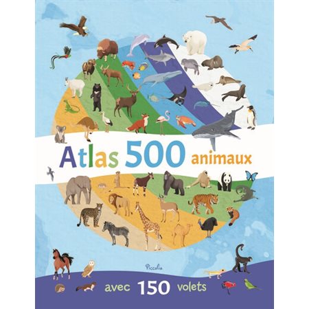 Atlas 500 animaux : avec 150 volets