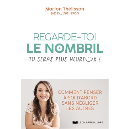 Regarde-toi le nombril, tu seras plus heureux !