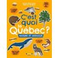 C'est quoi le Québec ? Nature et animaux