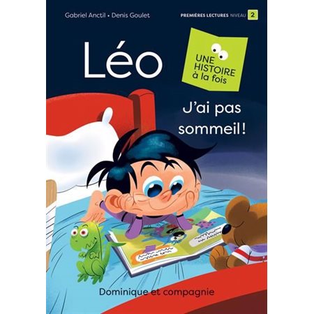 Léo  - J’ai pas sommeil ! : Niveau de lecture 2, Une histoire à la fois