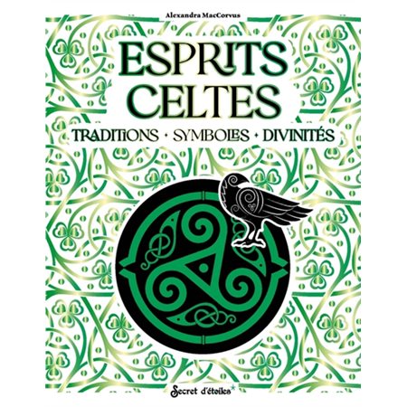 Esprits celtes : traditions, symboles, divinités