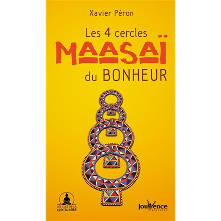 Les 4 cercles maasaï du bonheur, Les clés de la spiritualité