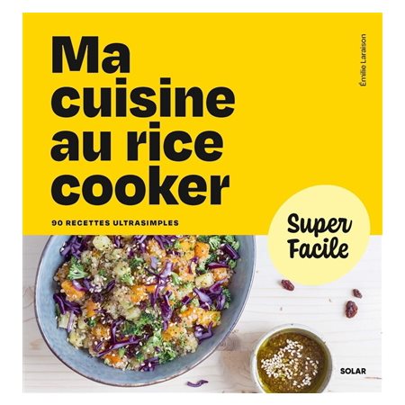 Ma cuisine au rice cooker, Super facile