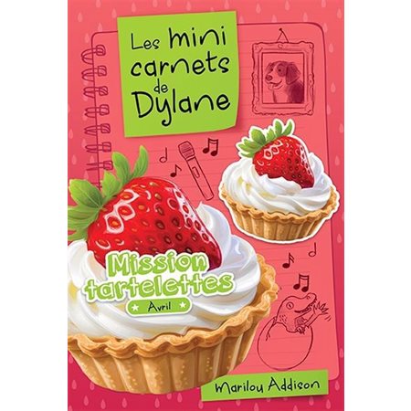 Mission tartelettes, Les mini carnets de Dylane