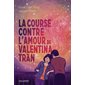 La course contre l'amour de Valentina Tran