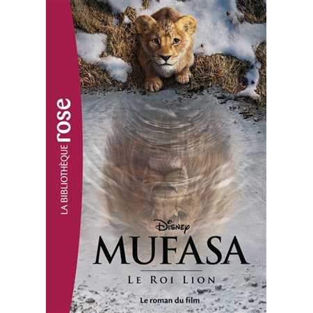 Mufasa : le roi lion : le roman du film