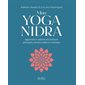 Mon Yoga Nidra : Apprendre à relâcher ses tensions physiques, émotionnelles et mentales