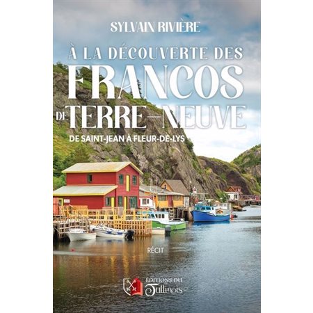 À la découverte des francos de Terre-Neuve : de Saint-Jean à Fleur-de-lys