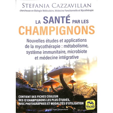 La santé par les champignons : nouvelles études et applications de la mycothérapie : métabolisme, système immunitaire, microbiote et médecine intégrative, Nouvelles pistes thérapeutiques