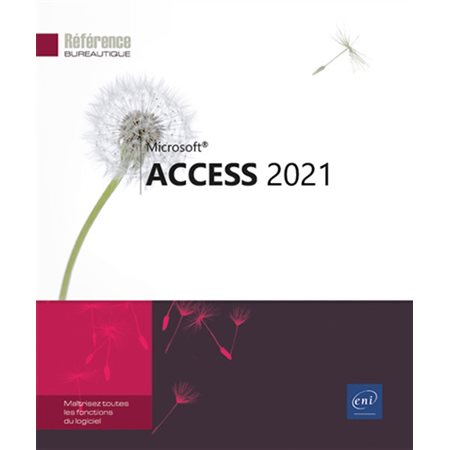 Microsoft Access 2021 : maîtrisez toutes les fonctions du logiciel