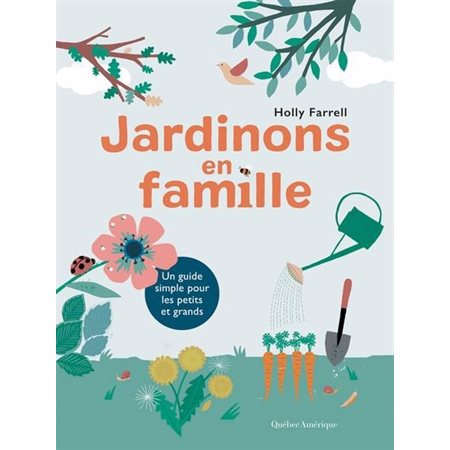 Jardinons en famille : Un guide simple pour les petits et grands