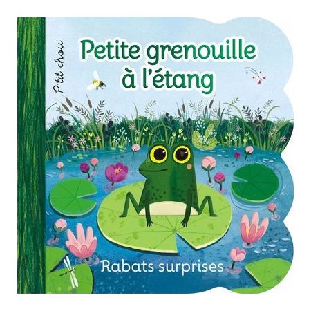 Rabats surprises – Petite grenouille à l'étang, P'tit chou