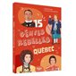 15 génies rebelles du Québec