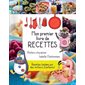 Mon premier livre de recettes : nouvelle édition 2025