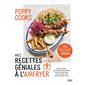 Mes recettes géniales à l'airfryer : 100 bonnes raisons d'adopter l'airfryer : des recettes au croustillant parfait, mises au point par une queen de la pomme de terre