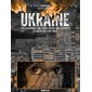 Ukraine : petite histoire d'une longue guerre avec la Russie du Moyen Age à nos jours