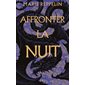 Affronter la nuit, Affronter la nuit