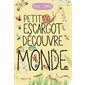 Petit escargot découvre le monde,