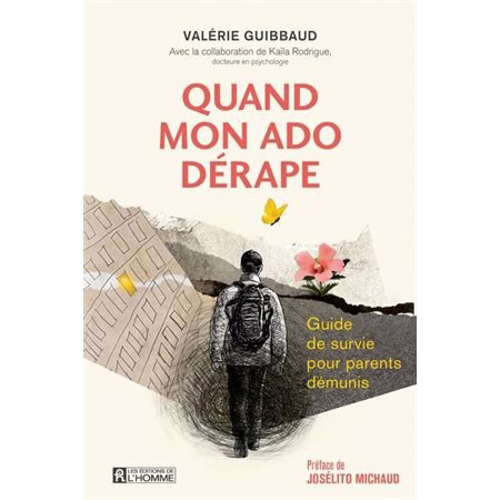 Quand mon ado dérape : Guide de survie pour parents démunis