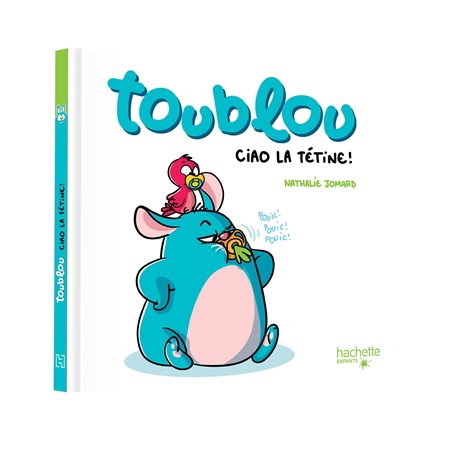 Toublou, ciao la tétine !