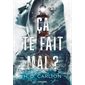 Ca te fait mal ?