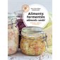 Aliments fermentés, aliments santé : méthodes, conseils et recettes, Tout beau, tout bio !