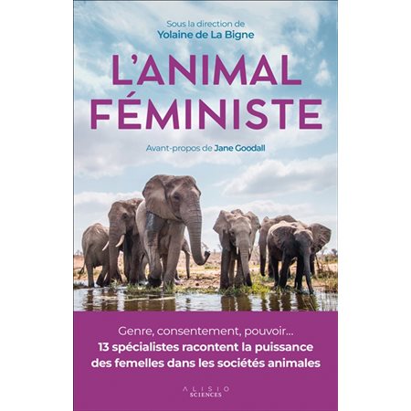 L'animal féministe : la puissance des femelles dans les sociétés animales, Sciences