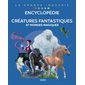 Créatures fantastiques et mondes magiques : encyclopédie