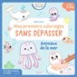 Animaux de la mer : mes premiers coloriages sans dépasser,
