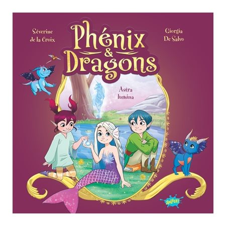 Astra lumina, Phénix et dragons