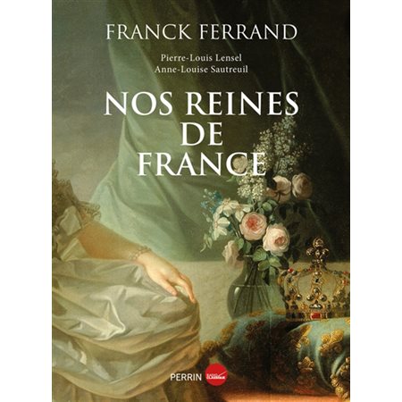 Nos reines de France