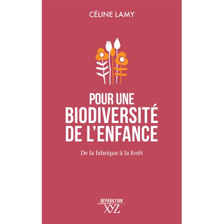 Pour une biodiversité de l'enfance : De la fabrique à la forêt, Réparation