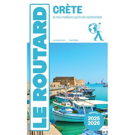 Le Routard: Crète : et nos meilleurs spots de randonnées : 2025-2026