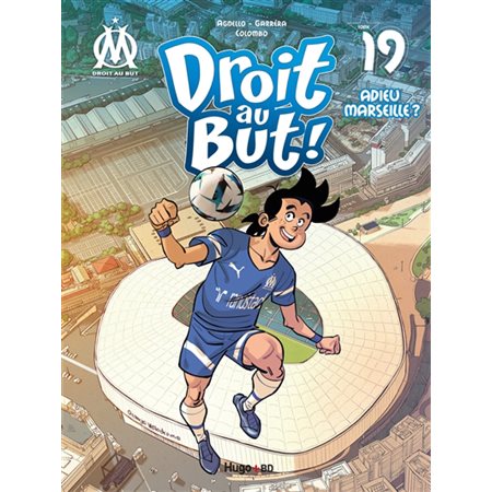 Adieu Marseille ?, Droit au but !, 19