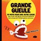 Grande gueule : 50 mots pour dire autre chose que « ouin tsé genre comme la patente que la chose de l'affaire genre comme »