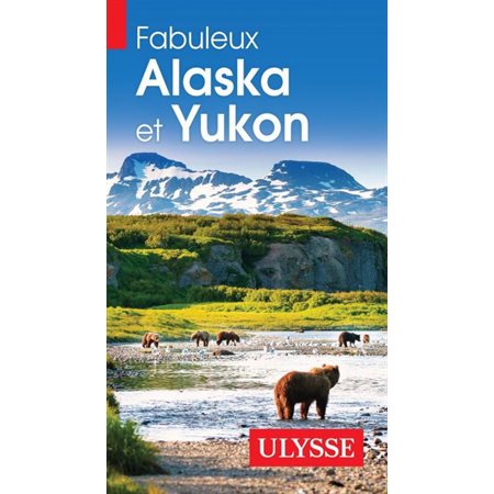 Fabuleux Alaska et Yukon
